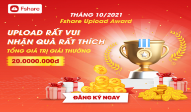 Fshare Upload Award Tháng 10: Upload rất vui, nhận quà hấp dẫn đến 20 triệu đồng